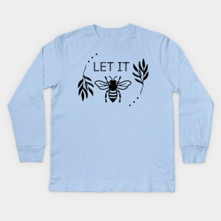 Let it be Kids Long Sleeve T-Shirt